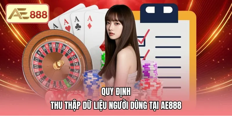 Quy định thu thập dữ liệu theo chính sách bảo mật AE888